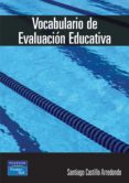 vocabulario de evaluacion educativa-santiago castillo arredondo-9788420540412 vocabulario de evaluacion educativa-santiago castillo arredondo-9788420540412