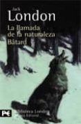 la llamada de la naturaleza; batard-jack london-9788420649412 la llamada de la naturaleza; batard-jack london-9788420649412