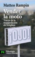 vender la moto: trucos de la manipulacion del lenguaje-matteo rampin-9788420662312 vender la moto: trucos de la manipulacion del lenguaje-matteo rampin-9788420662312