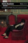 el esplin de paris (pequeños poemas en prosa)-charles baudelaire-9788420684512 el esplin de paris (pequeños poemas en prosa)-charles baudelaire-9788420684512