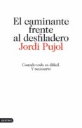 el caminante frente al desfiladero-jordi pujol-9788423344512 el caminante frente al desfiladero-jordi pujol-9788423344512