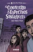el cementerio de los espectros sangrantes :los sin miedo 4-jose maria plaza-9788423695812 el cementerio de los espectros sangrantes :los sin miedo 4-jose maria plaza-9788423695812