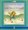 niebla en los bolsillos-mª dolors alibes i riera-pau estrada-9788424627812 niebla en los bolsillos-mª dolors alibes i riera-pau estrada-9788424627812