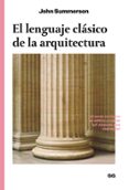 el lenguaje clasico de la arquitectura-john summerson-9788425228612 el lenguaje clasico de la arquitectura-john summerson-9788425228612