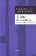 el arte del cambio: trastornos fobicos y obsesivos-giorgio nardone-paul watzlawick-9788425418112 el arte del cambio: trastornos fobicos y obsesivos-giorgio nardone-paul watzlawick-9788425418112