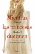 mientras las princesas duermen-elizabeth blackwell-9788426400512 mientras las princesas duermen-elizabeth blackwell-9788426400512