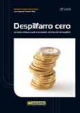 despilfarro cero: la mejora continua a partir de la medicion y la reduccion del despilfarro-jose agustin cruelles ruiz-9788426718112 despilfarro cero: la mejora continua a partir de la medicion y la reduccion del despilfarro-jose agustin cruelles ruiz-9788426718112