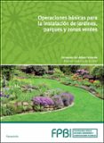 operaciones básicas en instalación de jardines, parques y zonas verdes-fernando gil albert velarde-9788428337212 operaciones básicas en instalación de jardines, parques y zonas verdes-fernando gil albert velarde-9788428337212
