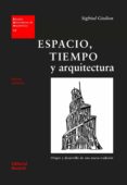 espacio, tiempo y arquitectura: origen y desarrollo de una nueva tradicion-sigfried giedion-9788429120912 espacio, tiempo y arquitectura: origen y desarrollo de una nueva tradicion-sigfried giedion-9788429120912