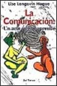 la comunicacion: un arte que se aprende-lise langevin hogue-9788429313512 la comunicacion: un arte que se aprende-lise langevin hogue-9788429313512