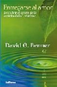 entregarse al amor: descubrir el centro de la espiritualidad cris tiana-david g. benner-9788429318012 entregarse al amor: descubrir el centro de la espiritualidad cris tiana-david g. benner-9788429318012