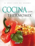 el gran libro del gourmet. cocina con thermomix-9788430559312 el gran libro del gourmet. cocina con thermomix-9788430559312