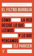 el filtro burbuja: como la web decide lo que leemos y lo que pensamos-eli pariser-9788430618712 el filtro burbuja: como la web decide lo que leemos y lo que pensamos-eli pariser-9788430618712