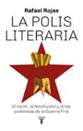 la polis literaria-rafael rojas-9788430620012 la polis literaria-rafael rojas-9788430620012