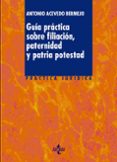 guia practica sobre filiacion, paternidad y patria potestad-antonio acevedo bermejo-9788430959112 guia practica sobre filiacion, paternidad y patria potestad-antonio acevedo bermejo-9788430959112