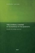 vida cotidiana y santidad en la enseñanza de san josemaría. vol. 3 (ebook)-emst burkhart-9788432142512 vida cotidiana y santidad en la enseñanza de san josemaría. vol. 3 (ebook)-emst burkhart-9788432142512