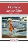 el placer de ser libre-antonio fuentes-9788432143212 el placer de ser libre-antonio fuentes-9788432143212