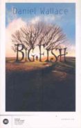 big fish (un pez gordo)-daniel wallace-9788432311512 big fish (un pez gordo)-daniel wallace-9788432311512