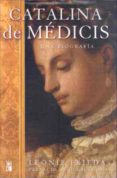 catalina de medicis: una biografia-leonie frieda-9788432312212 catalina de medicis: una biografia-leonie frieda-9788432312212