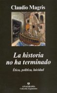 la historia no ha terminado: etica, politica, laicidad-claudio magris-9788433962812 la historia no ha terminado: etica, politica, laicidad-claudio magris-9788433962812