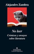 no leer-alejandro zambra-9788433964212 no leer-alejandro zambra-9788433964212