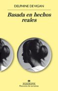 basada en hechos reales-delphine de vigan-9788433979612 basada en hechos reales-delphine de vigan-9788433979612