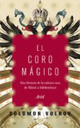 (pe) el coro magico: una historia de la cultura rusa de tolstoi a solzhenitsyn-solomon volkov-9788434469112 (pe) el coro magico: una historia de la cultura rusa de tolstoi a solzhenitsyn-solomon volkov-9788434469112