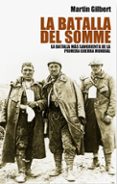 la batalla del somme-martin gilbert-9788434488212 la batalla del somme-martin gilbert-9788434488212
