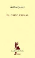 el grito primal-arthur janov-9788435027212 el grito primal-arthur janov-9788435027212