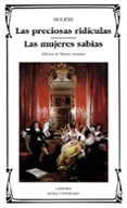 las preciosas ridiculas ; las mujeres sabias-9788437613512 las preciosas ridiculas ; las mujeres sabias-9788437613512