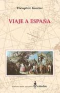 viaje a españa-theophile gautier-9788437616612 viaje a españa-theophile gautier-9788437616612