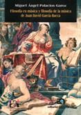 filosofia en musica y filosofia de la musica de juan david garcia-miguel angel palacios garoz-9788438103012 filosofia en musica y filosofia de la musica de juan david garcia-miguel angel palacios garoz-9788438103012