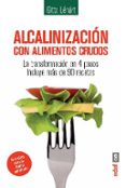 alcalinizacion con alimentos crudos la transformacion en 4 pasos: incluye mas de 90 recetas-gitta lenart-9788441435612 alcalinizacion con alimentos crudos la transformacion en 4 pasos: incluye mas de 90 recetas-gitta lenart-9788441435612