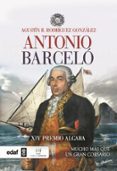 antonio barcelo: mucho mas que un corsario-agustin rodriguez gonzalez-9788441437012 antonio barcelo: mucho mas que un corsario-agustin rodriguez gonzalez-9788441437012