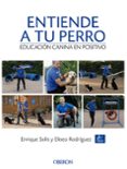 entiende a tu perro. educación canina en positivo-enrique solis alvarez-9788441538412 entiende a tu perro. educación canina en positivo-enrique solis alvarez-9788441538412