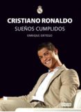 cristiano ronaldo: sueños cumplidos-enrique ortego-9788444102412 cristiano ronaldo: sueños cumplidos-enrique ortego-9788444102412
