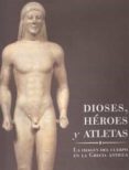 dioses, heroes y atletas: la imagen del cuerpo en la antigua grecia-9788445135112 dioses, heroes y atletas: la imagen del cuerpo en la antigua grecia-9788445135112