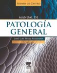 sisinio de castro. manual de patologia general + studentconsult en español (ebook)-9788445825112 sisinio de castro. manual de patologia general + studentconsult en español (ebook)-9788445825112