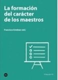 la formacion del caracter de los maestros-francisco esteban-9788447540112 la formacion del caracter de los maestros-francisco esteban-9788447540112