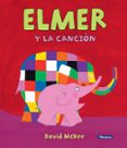 elmer y la canción (elmer. álbum ilustrado)-david mckee-9788448849412 elmer y la canción (elmer. álbum ilustrado)-david mckee-9788448849412