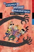 la venjança del professor de matemàtiques-jordi sierra i fabra-9788448946012 la venjança del professor de matemàtiques-jordi sierra i fabra-9788448946012