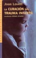 la curacion del trauma infantil mediando drmo (emdr)-joan lovett-9788449309212 la curacion del trauma infantil mediando drmo (emdr)-joan lovett-9788449309212
