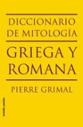 diccionario de mitologia griega y romana-pierre grimal-9788449322112 diccionario de mitologia griega y romana-pierre grimal-9788449322112