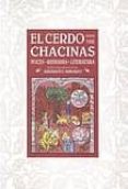 el cerdo y sus chacinas: voces-refranes-literatura-augusto jurado-9788461274512 el cerdo y sus chacinas: voces-refranes-literatura-augusto jurado-9788461274512