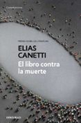 el libro contra la muerte-elias canetti-9788466346412 el libro contra la muerte-elias canetti-9788466346412