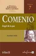 comenio: angel de la paz (biblioteca grandes educadores vol. 7)-frantisek kozik-9788466542012 comenio: angel de la paz (biblioteca grandes educadores vol. 7)-frantisek kozik-9788466542012