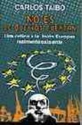 no es lo que nos cuentan: una critica a la union europea realment e existente-carlos taibo-9788466621212 no es lo que nos cuentan: una critica a la union europea realment e existente-carlos taibo-9788466621212