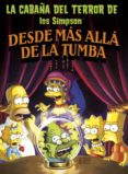 la cabaña del terror de los simpson: desde mas alla de la tumba-matt groening-9788466659512 la cabaña del terror de los simpson: desde mas alla de la tumba-matt groening-9788466659512