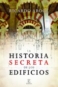 la historia secreta de los edificios-ricardo aroca-9788467035612 la historia secreta de los edificios-ricardo aroca-9788467035612