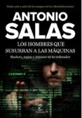 los hombres que susurran a las maquinas-antonio salas-9788467046212 los hombres que susurran a las maquinas-antonio salas-9788467046212